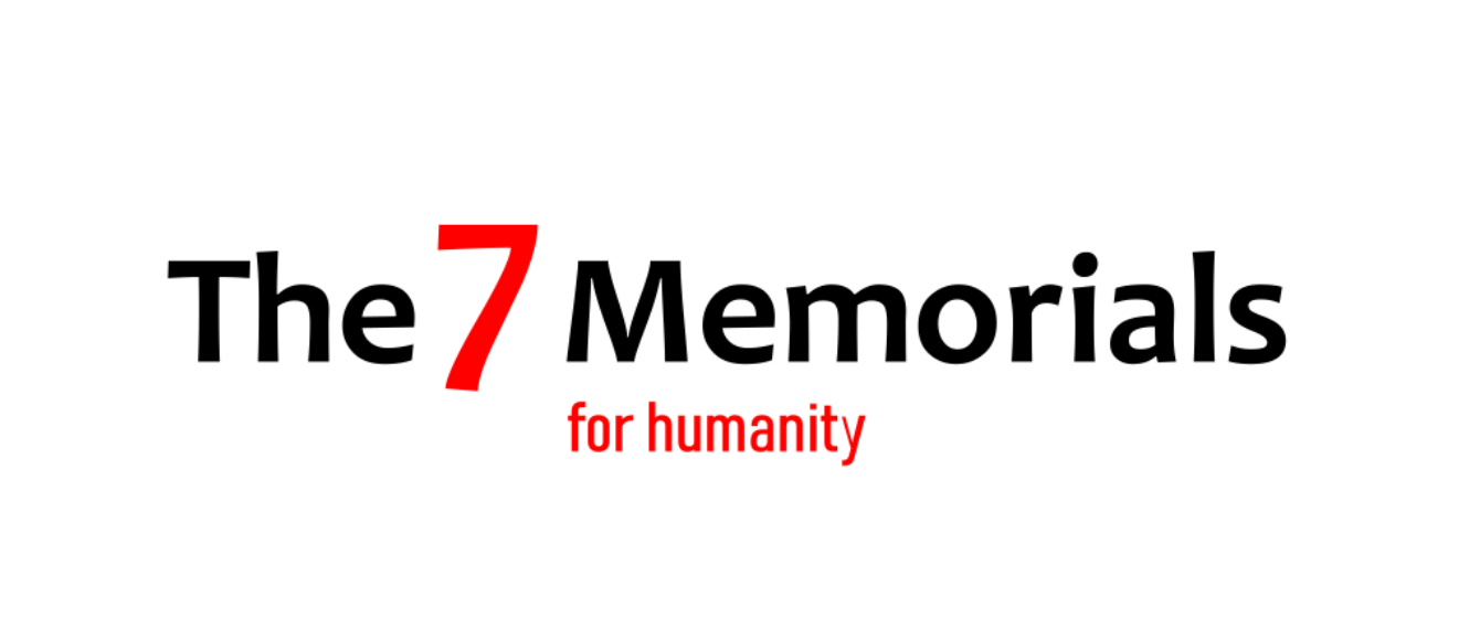 The 7 Memorials for Humanity